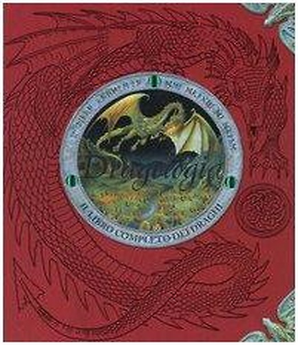 9788845106637-Dragologia. Il libro completo dei draghi.