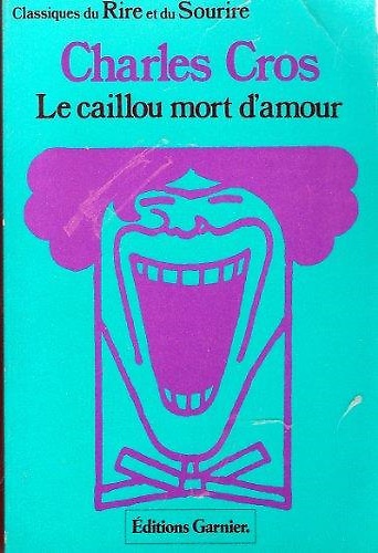 Le caillou mort d'amour; Contes sens dessus dessous; Monologues.