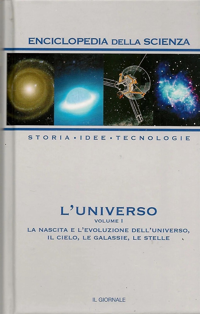 Enciclopedia della Scienza.  Storia, idee, tecnologie. Vol.1 ) L'Universo.