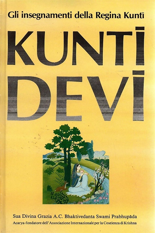 Kunti Devi. Gli insegnamenti della Regina Kunti.