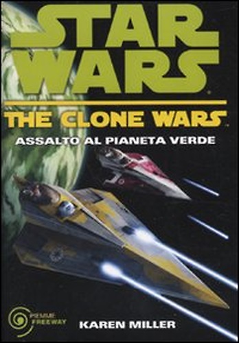 9788856603347-Assalto al pianeta verde. The clone wars. Star wars. Vol. 4.