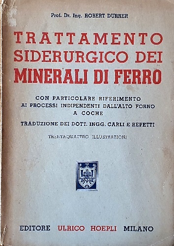 Trattamento siderurgico dei minerali di ferro.