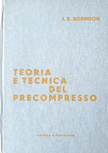 Teoria e tecnica del precompresso.
