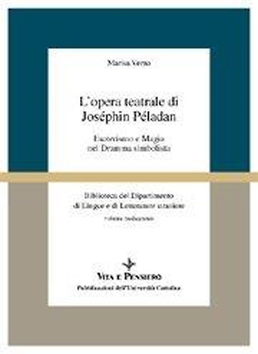 9788834300633-L'opera teatrale di Joséphin Péladan. Esoterismo e magia nel dramma simbolista.