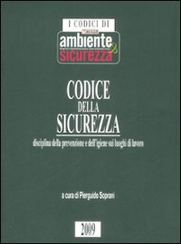 9788832473070-Codice della sicurezza. Disciplina della prevenzione e dell'igiene sui luoghi di