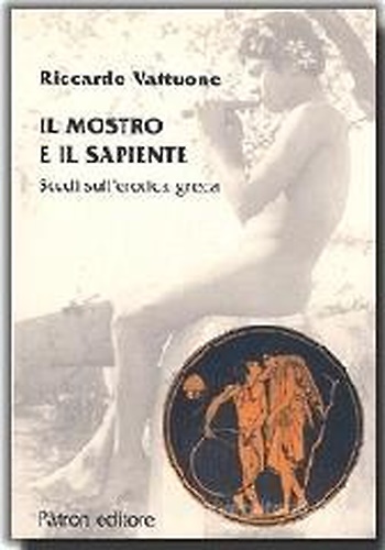 9788855528023-Il mostro e il sapiente. Studi sull'erotica greca.