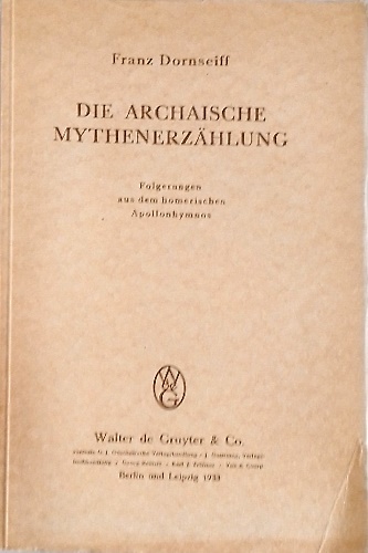 Die Archaische Mythenerzahlung. Folgerungen aus dem homerische Apollonhymnos.