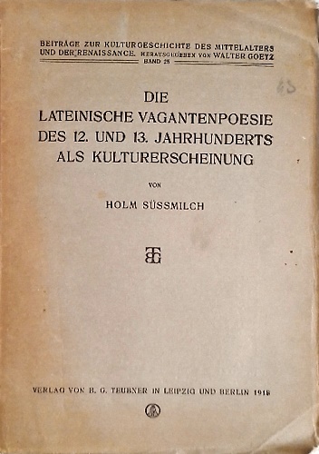 Die lateinische Vagantenpoesie des 12. und 13. Jahrhunderts als Kulturerscheinun