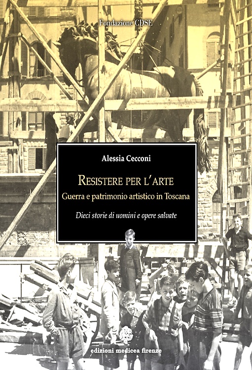 9788898015238-Resistere per l'arte. Guerra e patrimonio artistico in Toscana.
