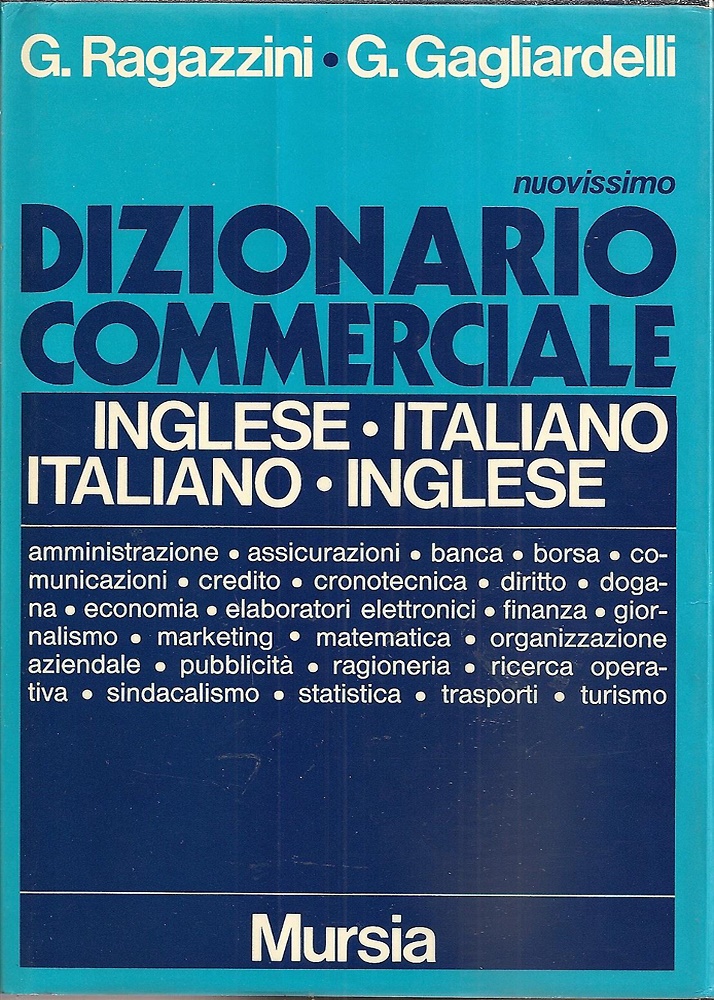 Dizionario commerciale. Inglese - Italiano. Italiano - Inglese.