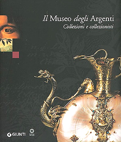 9788809037922-Il Museo degli Argenti. Collezioni e collezionisti.