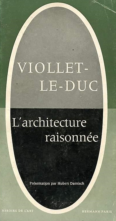 L'architecture raisonnée.  Extrait du Dictionnaire de l'architecture française.