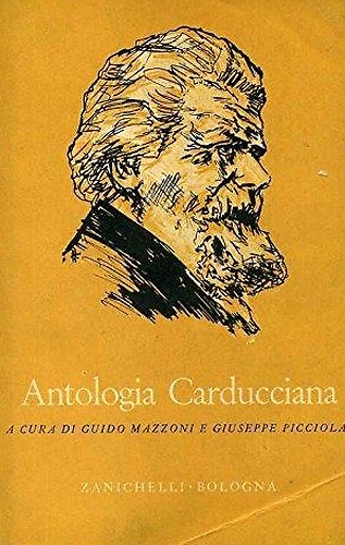 Antologia Carducciana. Poesie e prose scelte e commentate.