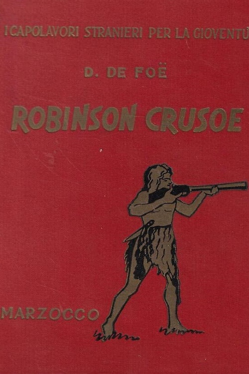 La vita e le avventure di Robinson Crusoe.