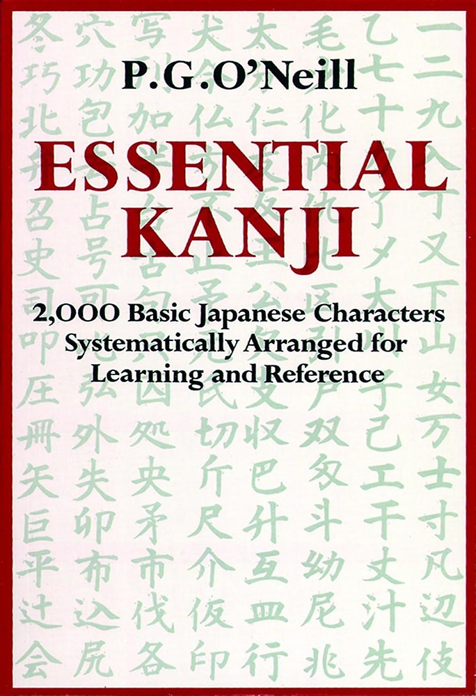 Essential Kanji: 2,000 Basic Japanese Characters Systematically Arranged for Lea