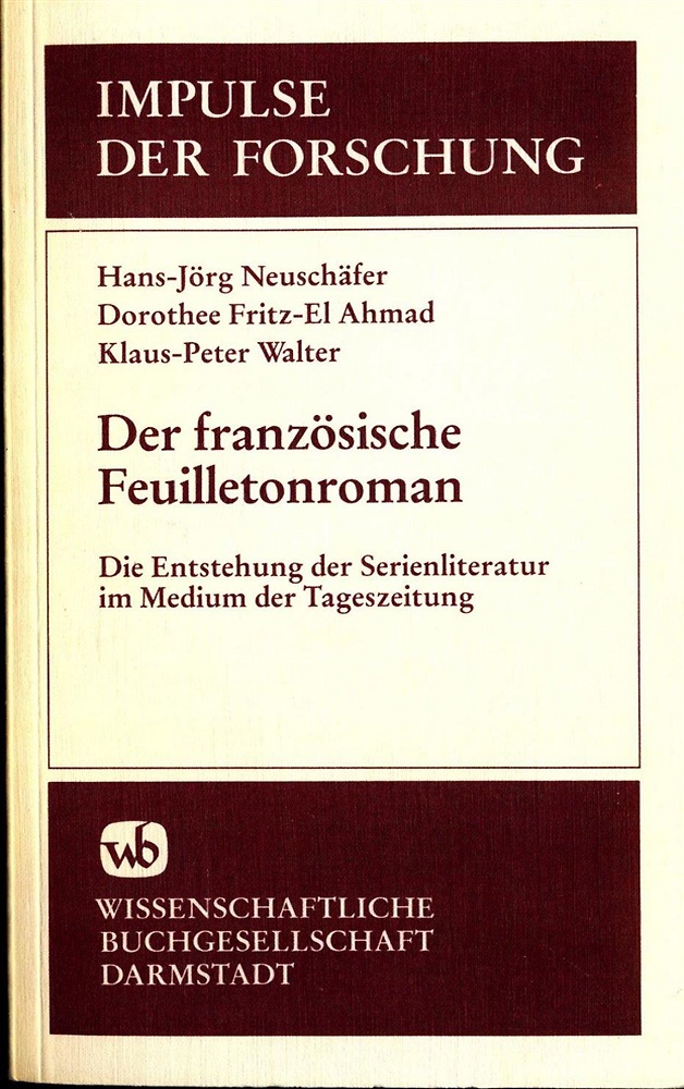 Der französische Feuilletonroman: Die Entstehung der Serienliteratur im Medium d