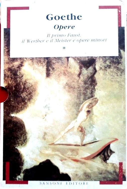 Opere.  Vol.I: Il primo Faust, il Werther e il Meister e opere minori.