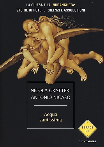 9788804632146-Acqua santissima. La Chiesa e la 'ndrangheta: storia di potere, silenzi e assolu