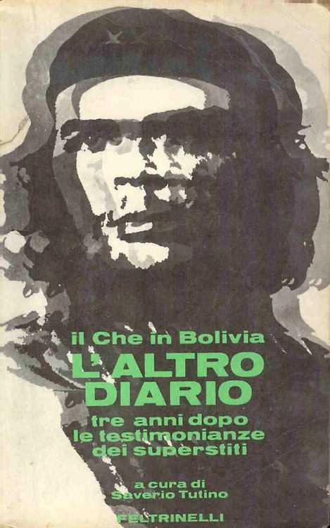 il Che in Bolivia. L' altro diario. Le testimonianze dei superstiti.