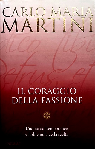 9788838499579-Il coraggio della passione. L'uomo contemporaneo e il dilemma della scelta.