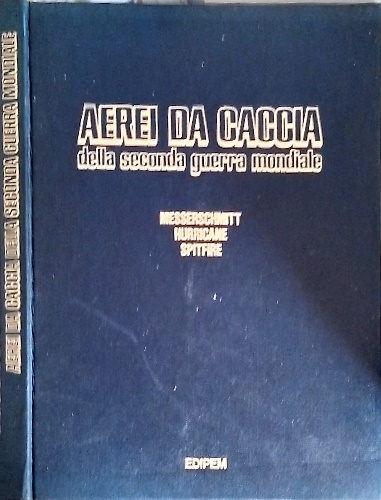 Aerei da caccia della seconda guera mondiale. Messerschmittt, Hurricane, Spitfir