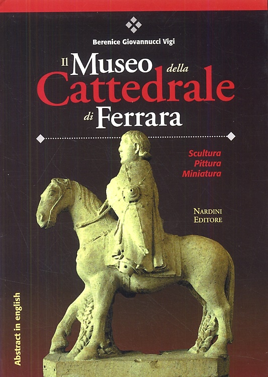 9788840439464-Il Museo della Cattedrale di Ferrara. Scultura, pittura, miniatura.