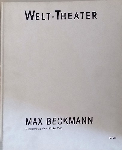 9783775704618-Max Beckmann. Welt-Theater. Das graphische Werk 1901-1946.