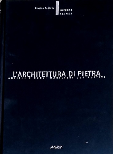 9788881257683-L'architettura di Pietra. Antichi e nuovi magisteri costruttivi.