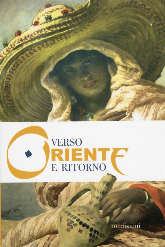 9788889766514-Verso Oriente e Ritorno. La Pittura Orientalista e gli Scambi di Modelli Decorat