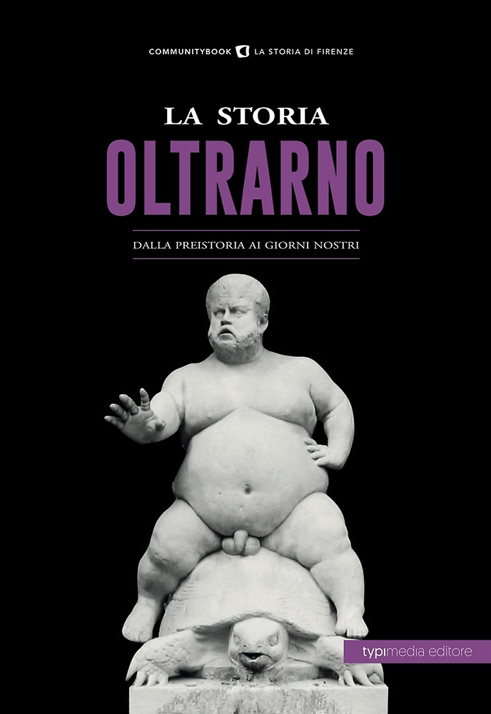 9788885488199-La storia dell'Oltrarno. Dalla Preistoria ai giorni nostri.