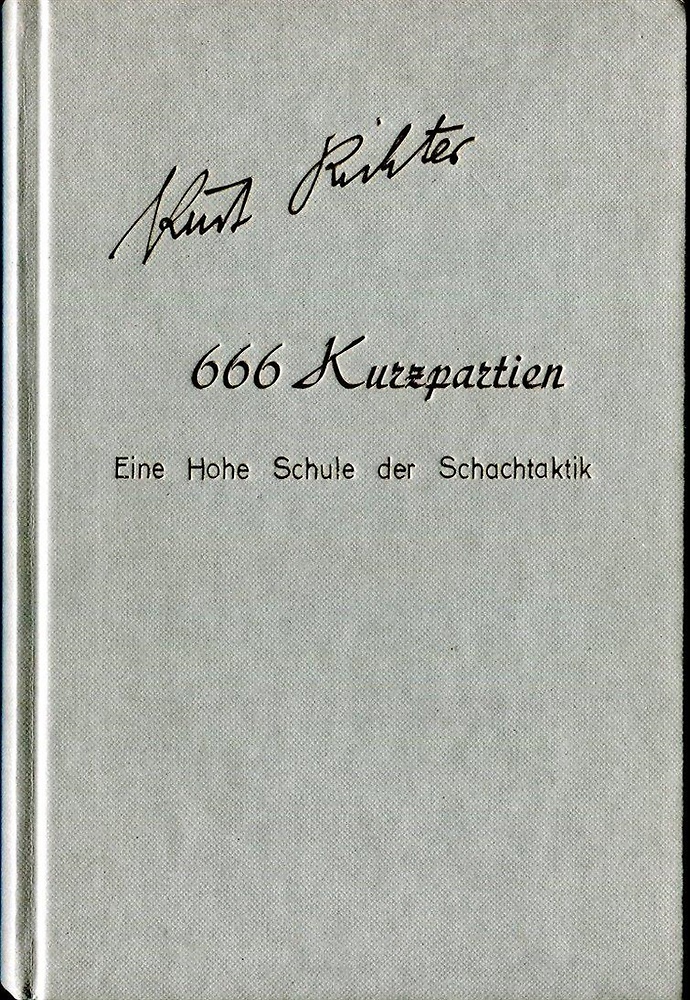 666 Kurzpartien. Eine hohe schule der schachtaktik. (666 partite brevi. Una scuo