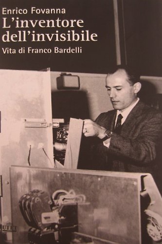 9788802085678-Inventore dell'invisibile. Vita di franco Bardelli.