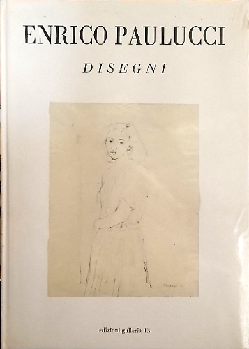 Enrico Paulucci. Disegni.