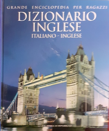 Grande enciclopedia per ragazzi. Dizionario Italiano - Inglese.