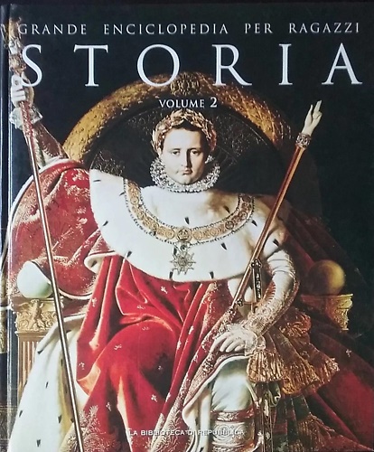 Grande enciclopedia per ragazzi. Storia vol.II. Dal rinascimento ai giorni nostr