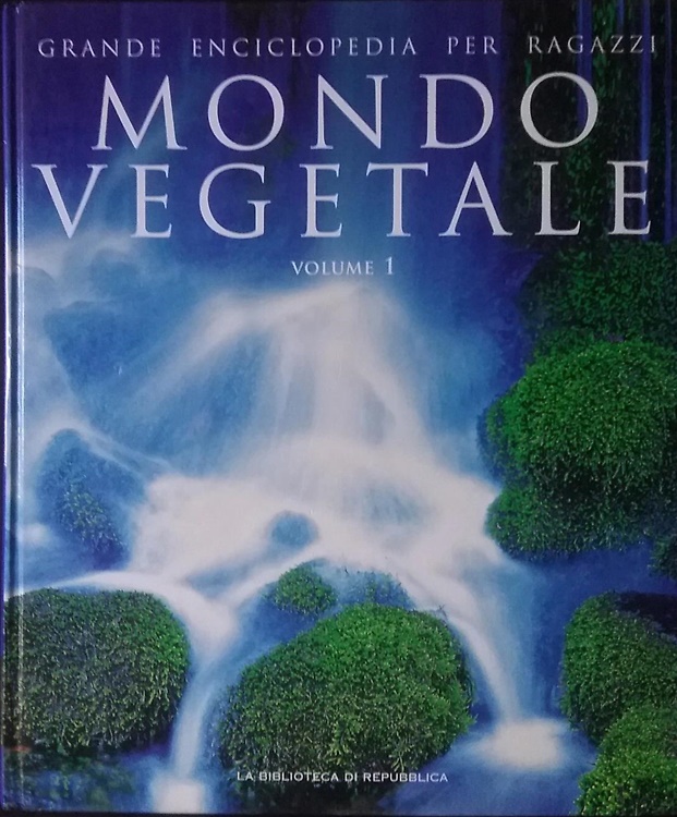 Grande enciclopedia per ragazzi. Mondo vegetale vol.I. Alberi e arbusti.