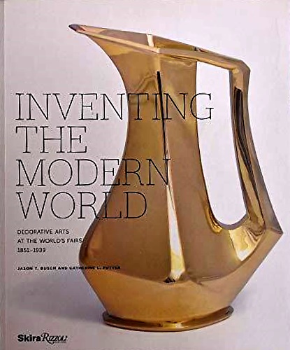 9780880390552-Inventing the Modern World: Decorative Arts at the World's Fairs 1851-1939.