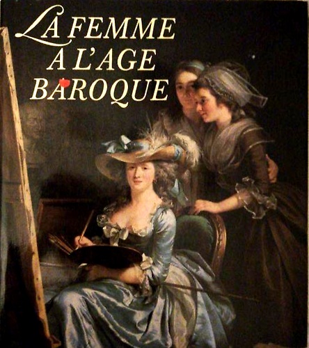 La Femme a l'age baroque.