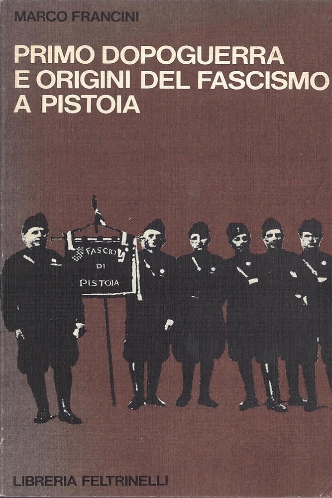 Primo dopoguerra e origini del fascismo a Pistoia.