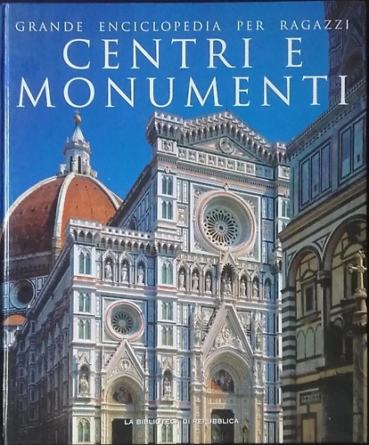Grande enciclopedia per ragazzi. Centri e monumenti.