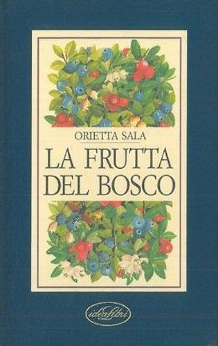 La frutta del bosco.