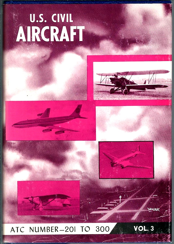 U.S. Civil Aircraft vol.3: (ATC 201-ATC 300).