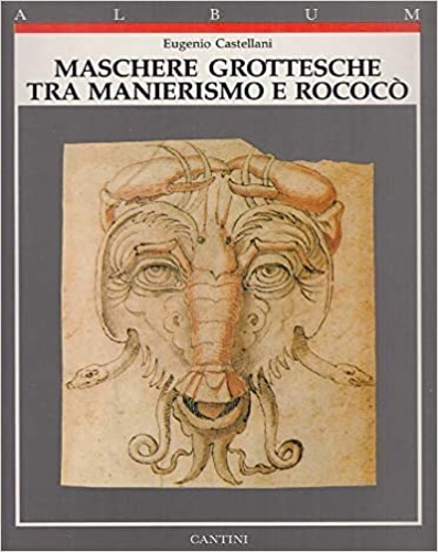 9788877371324-Maschere grottesche tra Manierismo e Rococò.