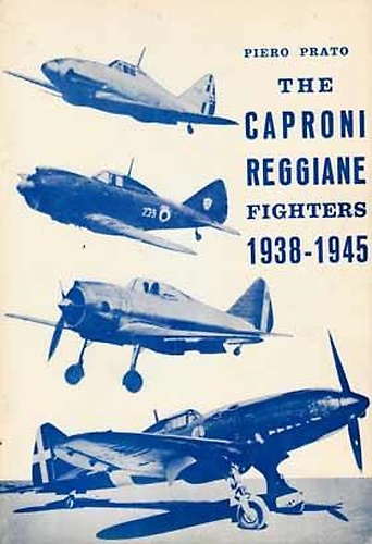 I caccia Caproni reggiane 1938-1945. The Caproni Reggiane Fighters.