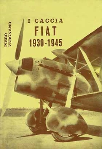 Aviazione. I caccia Fiat 1930-1945.
