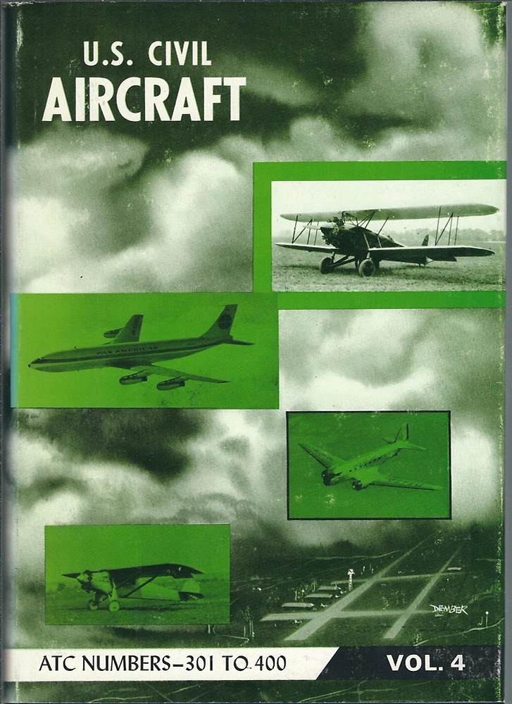 U.S. Civil Aircraft vol.4: (ATC 301-ATC 400).
