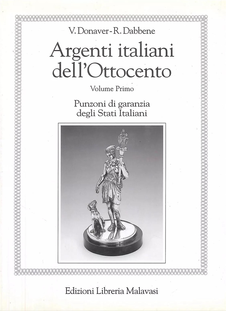 Argenti Italiani dell'Ottocento. Vol.I:Punzoni di garanzia degli Stati Italiani.