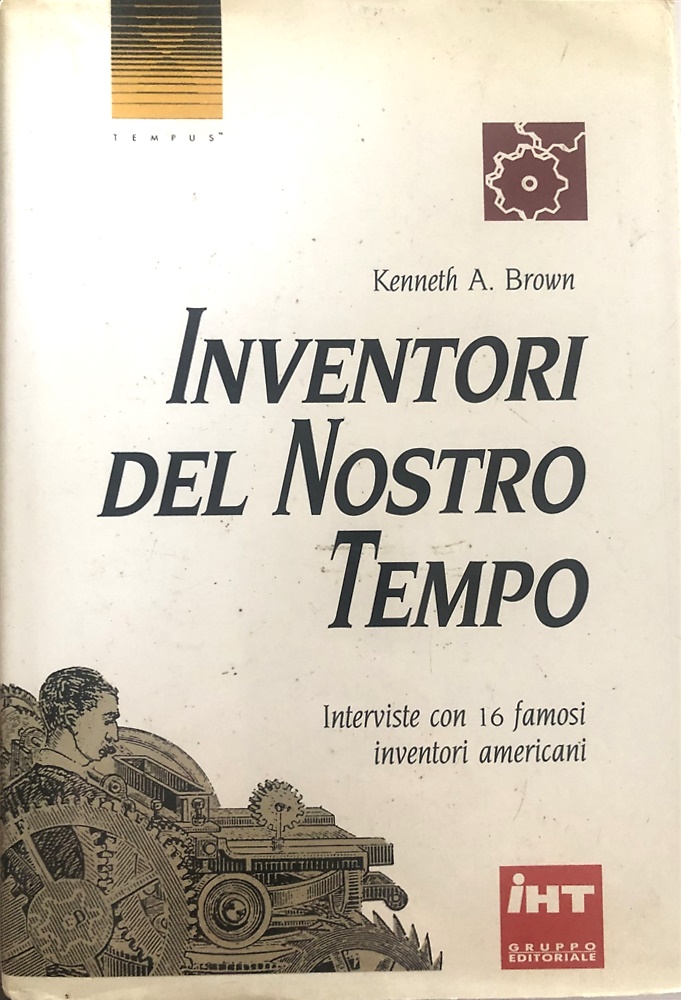 9788878030107-Inventori del nostro tempo. Interviste con 16 famosi inventori americani.
