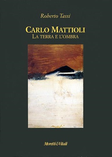 9788871860725-Carlo Mattioli. La terra e l'ombra.