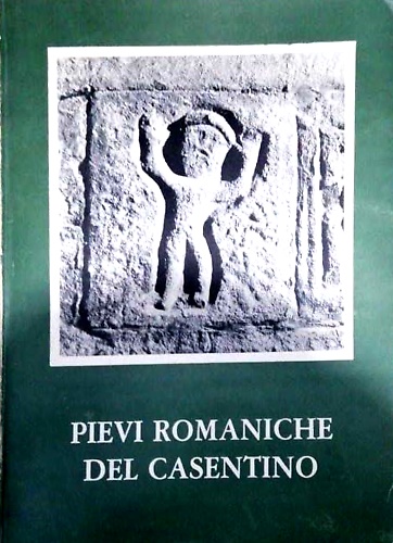 Pievi romaniche del Casentino.